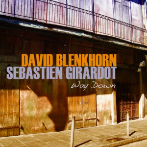 Way Down - Duo CD with Dave Blenkhorn