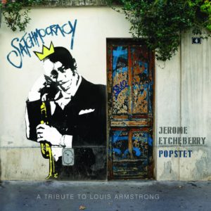 Jerome Etcheberry Popstet - Satchmocracy